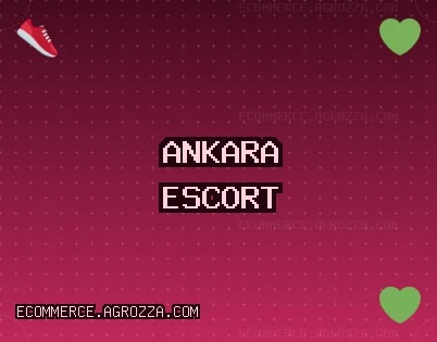 Ankara Escort: Mamak Escort, Çankaya Escort, Keçiören Escort